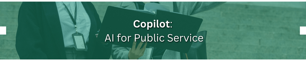 Copilot: AI for Public Service. Shows an image of two female government officials while holding a binder.