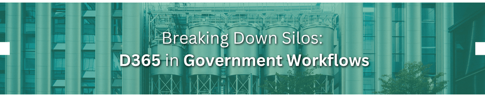 Breaking Down Silos: D365 in Government Workflows. Shows an image of water silos on a building.