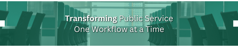 Transforming Public Service, One Workflow at a Time. Shows an image of an empty government office.